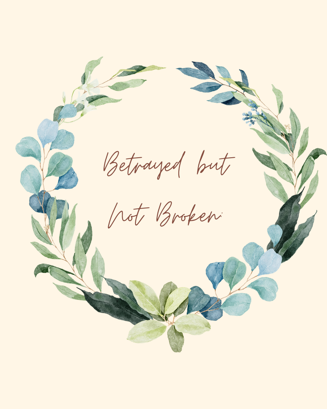 Betrayed but Not Broken